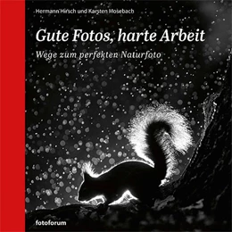 Abbildung von Hirsch / Mosebach | Gute Fotos, harte Arbeit | 1. Auflage | 2017 | beck-shop.de