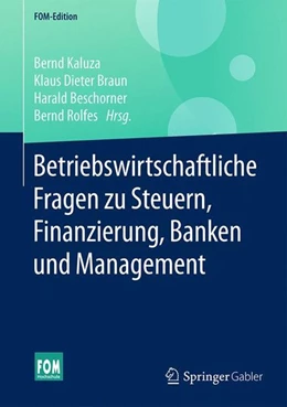 Abbildung von Kaluza / Braun | Betriebswirtschaftliche Fragen zu Steuern, Finanzierung, Banken und Management | 1. Auflage | 2017 | beck-shop.de