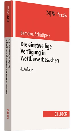 Abbildung von Berneke / Schüttpelz | Die einstweilige Verfügung in Wettbewerbssachen | 4. Auflage | 2018 | Band 57 | beck-shop.de