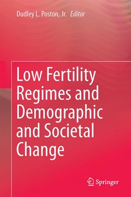 Abbildung von Poston Jr. / Lee | Low Fertility Regimes and Demographic and Societal Change | 1. Auflage | 2017 | beck-shop.de
