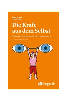 Abbildung von Storch / Kuhl | Die Kraft aus dem Selbst | 3. Auflage | 2017 | beck-shop.de