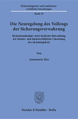 Abbildung von Dax | Die Neuregelung des Vollzugs der Sicherungsverwahrung | 1. Auflage | 2017 | beck-shop.de