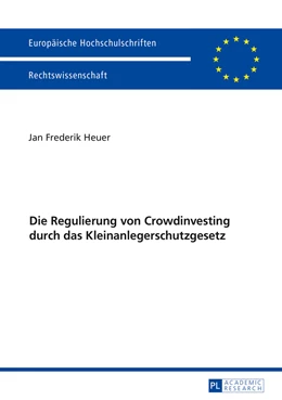 Abbildung von Heuer | Die Regulierung von Crowdinvesting durch das Kleinanlegerschutzgesetz | 1. Auflage | 2017 | beck-shop.de