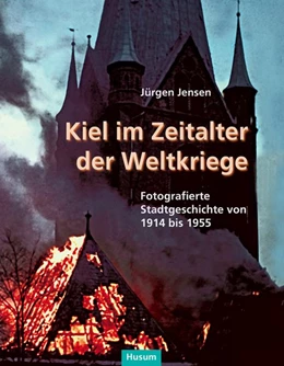 Abbildung von Jensen | Kiel im Zeitalter der Weltkriege | 1. Auflage | 2017 | beck-shop.de