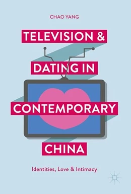 Abbildung von Yang | Television and Dating in Contemporary China | 1. Auflage | 2017 | beck-shop.de