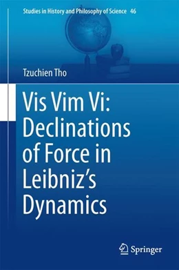 Abbildung von Tho | Vis Vim Vi: Declinations of Force in Leibniz's Dynamics | 1. Auflage | 2017 | beck-shop.de