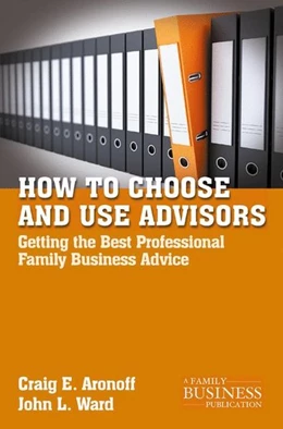 Abbildung von Aronoff / Ward | How to Choose and Use Advisors | 1. Auflage | 2017 | beck-shop.de