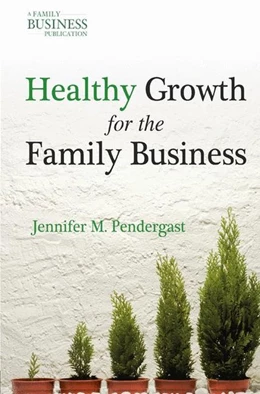 Abbildung von Pendergast | Healthy Growth for the Family Business | 1. Auflage | 2017 | beck-shop.de