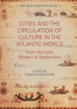 Abbildung von Morzé | Cities and the Circulation of Culture in the Atlantic World | 1. Auflage | 2017 | beck-shop.de