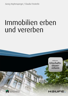 Abbildung von Fischl-Obermayer / Finsterlin | Immobilien erben und vererben - inkl. Arbeitshilfen online | 1. Auflage | 2019 | beck-shop.de