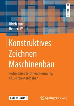 Abbildung von Kurz / Wittel | Konstruktives Zeichnen Maschinenbau | 1. Auflage | 2017 | beck-shop.de