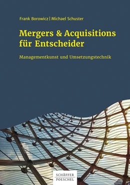 Abbildung von Borowicz / Schuster | Mergers & Acquisitions für Entscheider | 1. Auflage | 2017 | beck-shop.de
