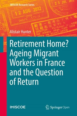 Abbildung von Hunter | Retirement Home? Ageing migrant workers in France and the question of return | 1. Auflage | 2018 | beck-shop.de