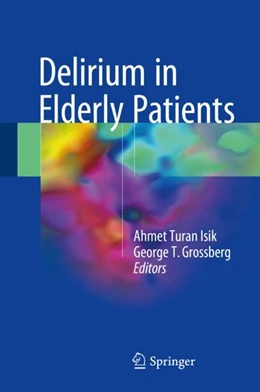 Abbildung von Isik / Grossberg | Delirium in Elderly Patients | 1. Auflage | 2018 | beck-shop.de
