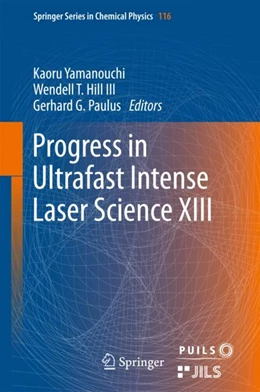 Abbildung von Yamanouchi / Hill III | Progress in Ultrafast Intense Laser Science XIII | 1. Auflage | 2018 | beck-shop.de