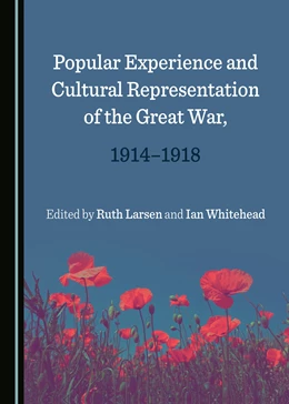 Abbildung von Larsen / Whitehead | Popular Experience and Cultural Representation of the Great War, 1914-1918 | 1. Auflage | 2017 | beck-shop.de