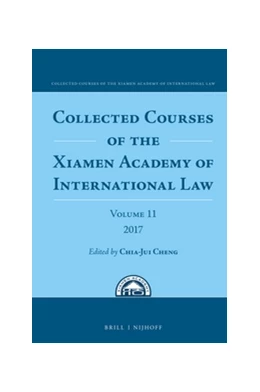 Abbildung von Cheng | Collected Courses of the Xiamen Academy of International Law, Volume 11 (2017) | 1. Auflage | 2017 | 11 | beck-shop.de