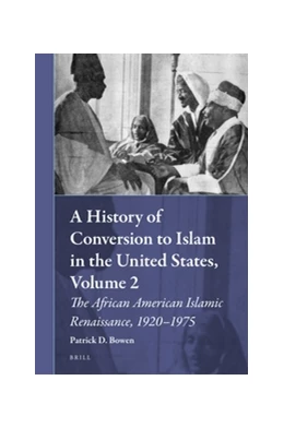 Abbildung von Bowen | A History of Conversion to Islam in the United States, Volume 2 | 1. Auflage | 2017 | 25 | beck-shop.de