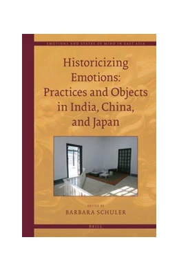 Abbildung von Historicizing Emotions: Practices and Objects in India, China, and Japan | 1. Auflage | 2017 | 6 | beck-shop.de