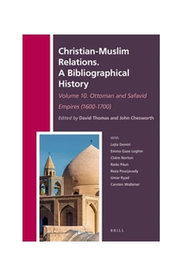 Abbildung von Christian-Muslim Relations. A Bibliographical History. Volume 10 Ottoman and Safavid Empires (1600-1700) | 1. Auflage | 2017 | 32 | beck-shop.de