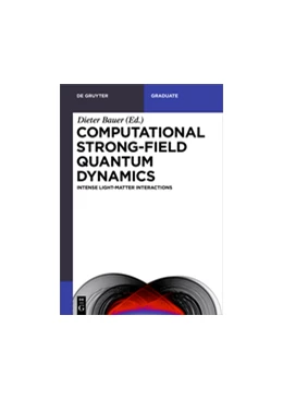 Abbildung von Bauer | Computational Strong-Field Quantum Dynamics | 1. Auflage | 2017 | beck-shop.de