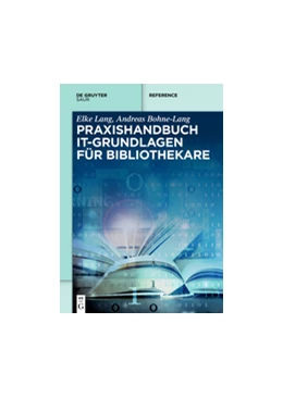 Abbildung von Lang / Bohne-Lang | Praxishandbuch IT-Grundlagen für Bibliothekare | 1. Auflage | 2019 | beck-shop.de