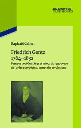 Abbildung von Cahen | Friedrich Gentz 1764-1832 | 1. Auflage | 2017 | beck-shop.de