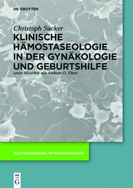 Abbildung von Sucker | Klinische Hämostaseologie in der Gynäkologie und Geburtshilfe | 1. Auflage | 2017 | beck-shop.de
