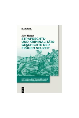 Abbildung von Härter | Strafrechts- und Kriminalitätsgeschichte der Frühen Neuzeit | 1. Auflage | 2017 | beck-shop.de