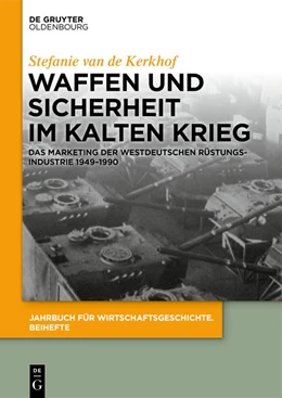 Abbildung von Kerkhof | Waffen und Sicherheit im Kalten Krieg | 1. Auflage | 2019 | beck-shop.de