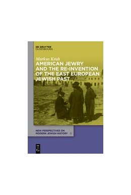 Abbildung von Krah | American Jewry and the Re-Invention of the East European Jewish Past | 1. Auflage | 2017 | beck-shop.de