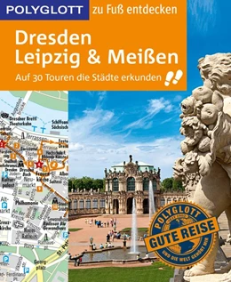 Abbildung von Münch | POLYGLOTT Reiseführer Dresden, Leipzig, Meißen zu Fuß entdecken | 1. Auflage | 2016 | beck-shop.de