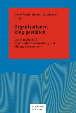 Abbildung von Roehl / Asselmeyer | Organisationen klug gestalten | 1. Auflage | 2017 | beck-shop.de