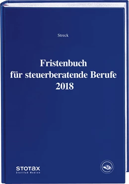 Abbildung von Streck / Dr. Kamps | Fristenbuch für steuerberatende Berufe 2018 | 1. Auflage | 2017 | beck-shop.de