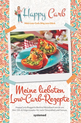 Abbildung von Meiselbach | Happy Carb: Meine liebsten Low-Carb-Rezepte | 1. Auflage | 2017 | beck-shop.de