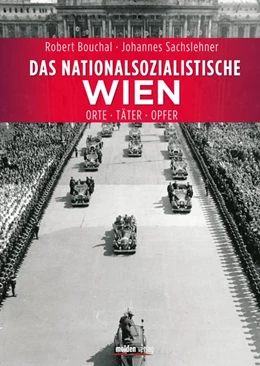 Abbildung von Bouchal / Sachslehner | Das nationalsozialistische Wien | 1. Auflage | 2017 | beck-shop.de
