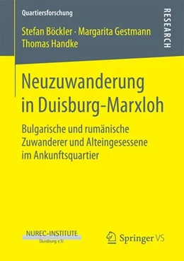 Abbildung von Böckler / Gestmann | Neuzuwanderung in Duisburg-Marxloh | 1. Auflage | 2017 | beck-shop.de