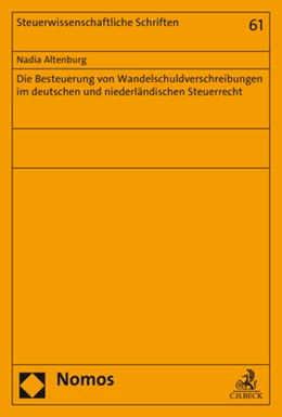 Abbildung von Altenburg | Die Besteuerung von Wandelschuldverschreibungen im deutschen und niederländischen Steuerrecht | 1. Auflage | 2017 | Band 61 | beck-shop.de