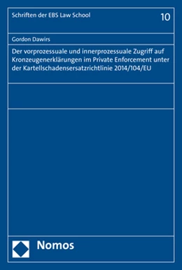 Abbildung von Dawirs | Der vorprozessuale und innerprozessuale Zugriff auf Kronzeugenerklärungen im Private Enforcement unter der Kartellschadensersatzrichtlinie 2014/104/EU | 1. Auflage | 2017 | beck-shop.de