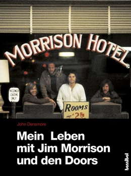 Abbildung von Densmore | Mein Leben mit Jim Morrison und den Doors | 1. Auflage | 2017 | beck-shop.de