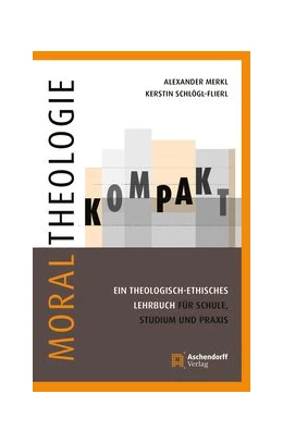 Abbildung von Schlögl-Flierl / Merkl | Moraltheologie kompakt. | 1. Auflage | 2017 | beck-shop.de