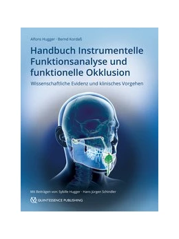 Abbildung von Hugger / Kordaß | Handbuch Instrumentelle Funktionsanalyse und funktionelle Okklusion | 1. Auflage | 2017 | beck-shop.de
