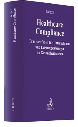 Abbildung von Geiger | Healthcare-Compliance | 1. Auflage | 2021 | beck-shop.de