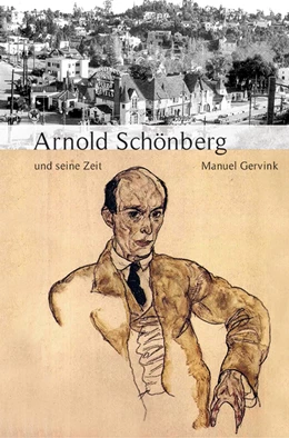 Abbildung von Gervink | Arnold Schönberg und seine Zeit | 2. Auflage | 2018 | beck-shop.de