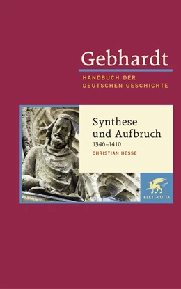 Abbildung von Hesse | Gebhardt. Handbuch der deutschen Geschichte, Band 7b: Synthese und Aufbruch (1346-1410) | 1. Auflage | 2017 | beck-shop.de