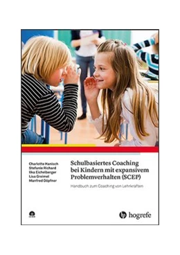 Abbildung von Hanisch / Richard | Schulbasiertes Coaching bei Kindern mit expansivem Problemverhalten (SCEP) | 1. Auflage | 2018 | beck-shop.de