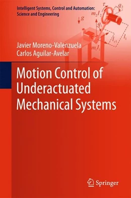 Abbildung von Moreno-Valenzuela / Aguilar-Avelar | Motion Control of Underactuated Mechanical Systems | 1. Auflage | 2017 | beck-shop.de