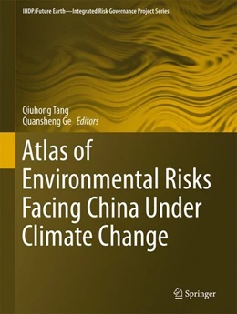 Abbildung von Tang / Ge | Atlas of Environmental Risks Facing China Under Climate Change | 1. Auflage | 2017 | beck-shop.de