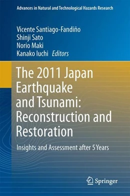 Abbildung von Santiago-Fandiño / Sato | The 2011 Japan Earthquake and Tsunami: Reconstruction and Restoration | 1. Auflage | 2017 | beck-shop.de
