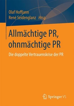 Abbildung von Hoffjann / Seidenglanz | Allmächtige PR, ohnmächtige PR | 1. Auflage | 2017 | beck-shop.de